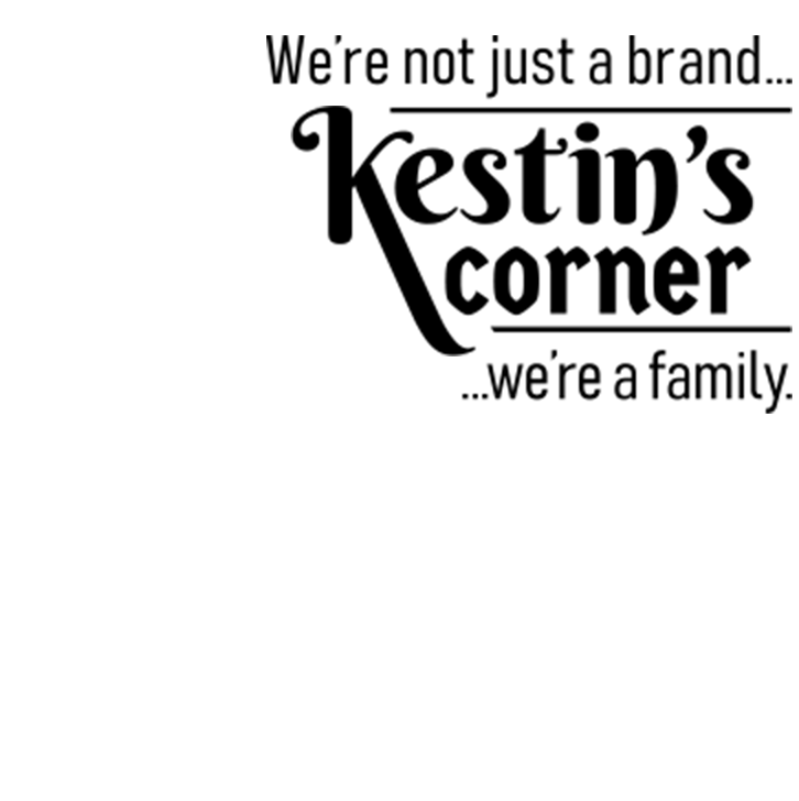 Kestin's Corner - We're more than a brand, we're a family.