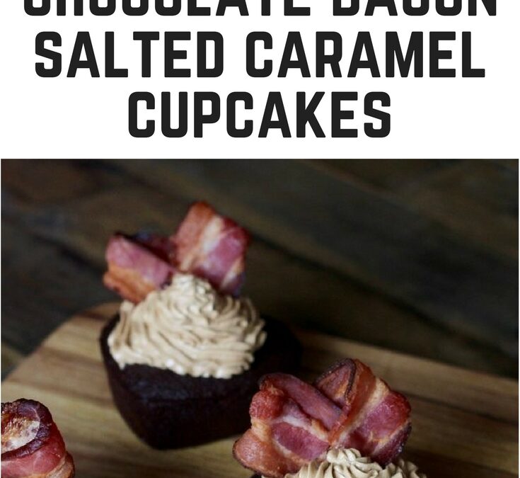 heart bacon salted caramel cupcakes pin