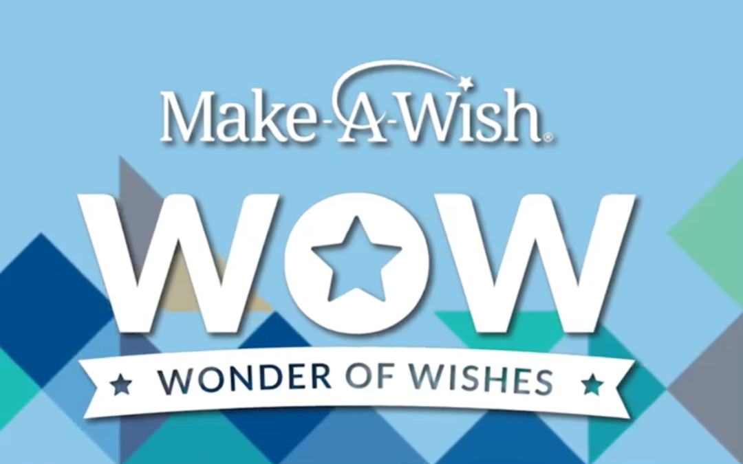 Make-a-Wish Foundation’s “WOW: Wonder of Wishes”